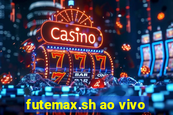 futemax.sh ao vivo